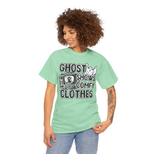 Load image into Gallery viewer, Ghost Shows & Comfy Clothes Unisex Heavy Cotton Tee
