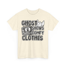 Load image into Gallery viewer, Ghost Shows & Comfy Clothes Unisex Heavy Cotton Tee