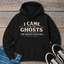Load image into Gallery viewer, I Came for the Ghosts Hoodie