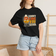 Load image into Gallery viewer, I Don’t Like You Either Candy Corn T-Shirt