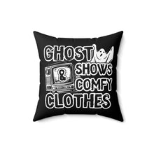 Load image into Gallery viewer, Ghost Shows & Comfy Clothes Polyester Pillow