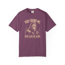 Load image into Gallery viewer, You Found Me, Now Leave Me Alone Bigfoot T-Shirt