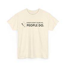 Load image into Gallery viewer, Ghosts Don't Scare Unisex Heavy Cotton Tee