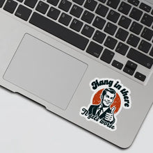 Load image into Gallery viewer, Hang in There Sticker