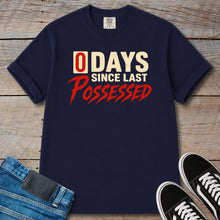 Load image into Gallery viewer, 0 Days Since Last Possessed T-Shirt