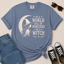 Load image into Gallery viewer, In a World Full of Princesses Be a Witch T-Shirt
