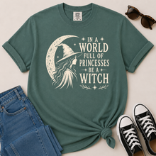 Load image into Gallery viewer, In a World Full of Princesses Be a Witch T-Shirt