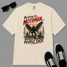 Load image into Gallery viewer, Hunting for Mothman… Because People Suck T-Shirt