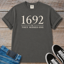 Load image into Gallery viewer, 1692 They Missed One T-Shirt