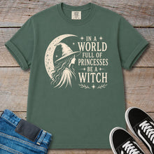 Load image into Gallery viewer, In a World Full of Princesses Be a Witch T-Shirt
