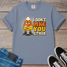 Load image into Gallery viewer, I Don’t Like You Either Candy Corn T-Shirt