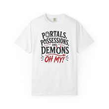 Load image into Gallery viewer, Portals, Possessions, and Demons Oh My! T-Shirt
