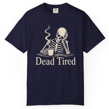 Load image into Gallery viewer, Dead Tired Skeleton T-Shirt