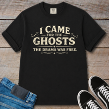 Load image into Gallery viewer, I Came for the Ghosts T-Shirt