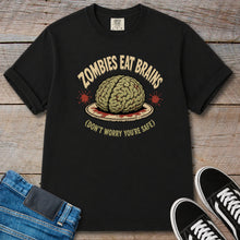 Load image into Gallery viewer, Zombies Eat Brains (Don't Worry You're Safe) T-Shirt