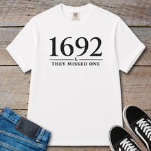 Load image into Gallery viewer, 1692 They Missed One T-Shirt