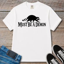 Load image into Gallery viewer, Must Be a Demon Raccoon T-Shirt