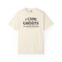 Load image into Gallery viewer, I Came for the Ghosts T-Shirt