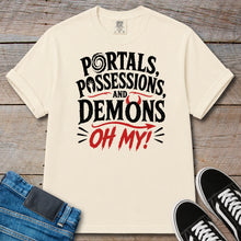 Load image into Gallery viewer, Portals, Possessions, and Demons Oh My! T-Shirt