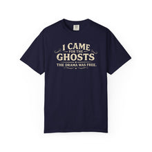 Load image into Gallery viewer, I Came for the Ghosts T-Shirt