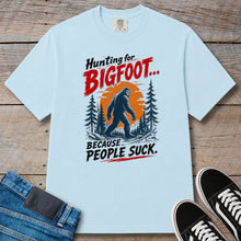 Load image into Gallery viewer, Hunting for Bigfoot... Because People Suck T-Shirt