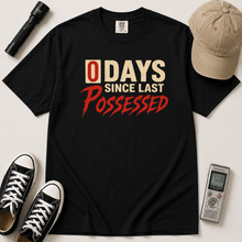 Load image into Gallery viewer, 0 Days Since Last Possessed T-Shirt