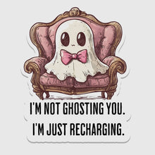 Load image into Gallery viewer, I’m Not Ghosting You Sticker