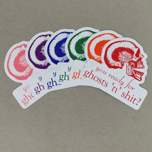 Load image into Gallery viewer, Are You Ready For Ghosts ‘n’ Shit Sticker