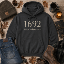 Load image into Gallery viewer, 1692 They Missed One Hoodie