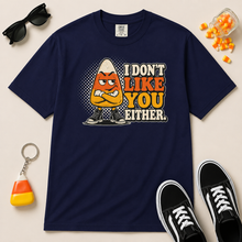 Load image into Gallery viewer, I Don’t Like You Either Candy Corn T-Shirt
