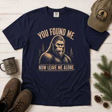 Load image into Gallery viewer, You Found Me, Now Leave Me Alone Bigfoot T-Shirt