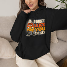Load image into Gallery viewer, I Don't Like You Either Candy Corn Hoodie
