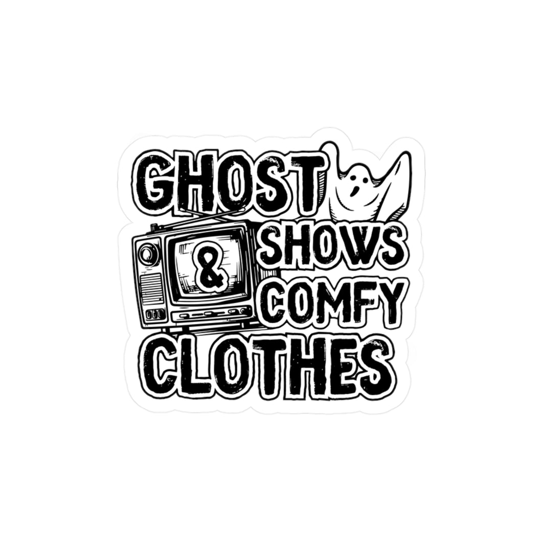 Ghost Shows & Comfy Clothes Vinyl Decal