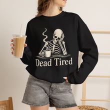 Load image into Gallery viewer, Dead Tired Sweatshirt
