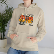 Load image into Gallery viewer, I Don't Like You Either Candy Corn Hoodie
