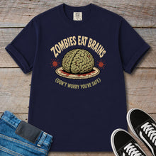 Load image into Gallery viewer, Zombies Eat Brains (Don't Worry You're Safe) T-Shirt
