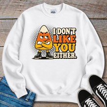 Load image into Gallery viewer, I Don't Like You Sweatshirt
