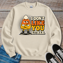 Load image into Gallery viewer, I Don't Like You Sweatshirt
