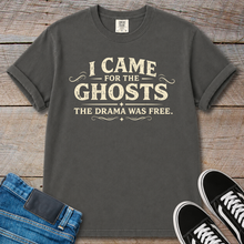 Load image into Gallery viewer, I Came for the Ghosts T-Shirt

