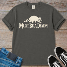Load image into Gallery viewer, Must Be a Demon Raccoon T-Shirt
