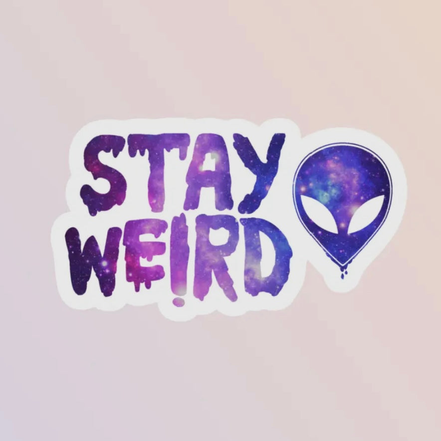 Stay Weird Alien Sticker