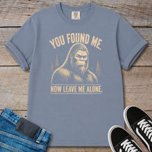 Load image into Gallery viewer, You Found Me, Now Leave Me Alone Bigfoot T-Shirt

