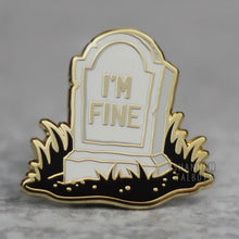 Load image into Gallery viewer, I’m Fine Enamel Headstone Pin
