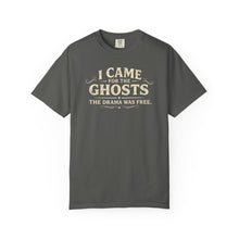 Load image into Gallery viewer, I Came for the Ghosts T-Shirt
