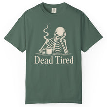 Load image into Gallery viewer, Dead Tired Skeleton T-Shirt
