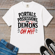 Load image into Gallery viewer, Portals, Possessions, and Demons Oh My! T-Shirt
