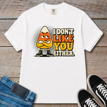 Load image into Gallery viewer, I Don’t Like You Either Candy Corn T-Shirt
