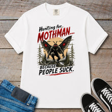 Load image into Gallery viewer, Hunting for Mothman… Because People Suck T-Shirt
