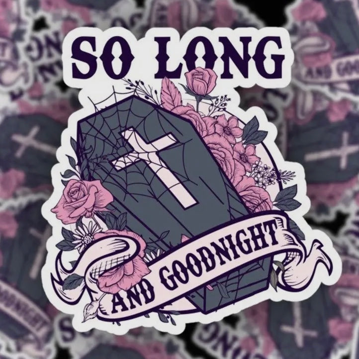 So Long and Goodnight Sticker