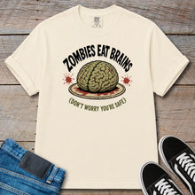Load image into Gallery viewer, Zombies Eat Brains (Don't Worry You're Safe) T-Shirt
